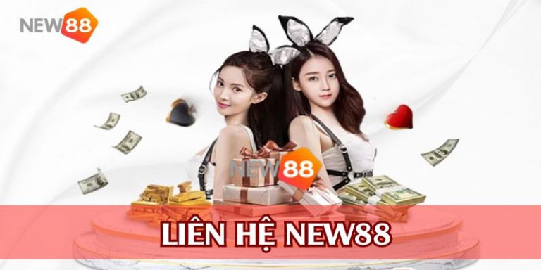Liên hệ New88 - Cách Khám Phá Thế Giới Giải Trí Đỉnh Cao